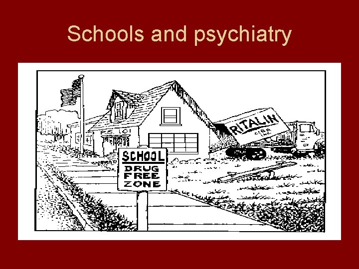 Schools and psychiatry 