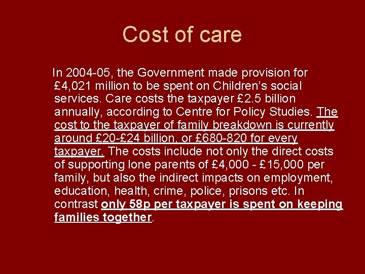 Cost of care In 2004 -05, the Government made provision for £ 4, 021