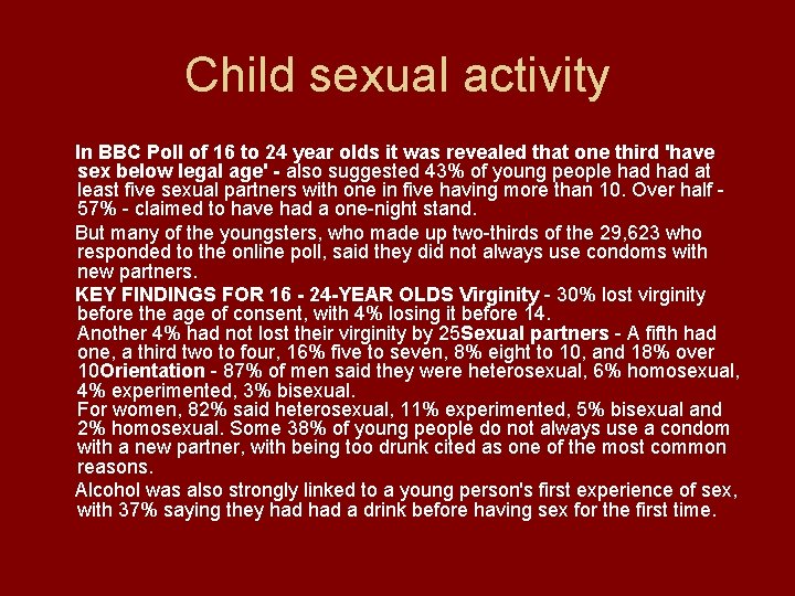 Child sexual activity In BBC Poll of 16 to 24 year olds it was