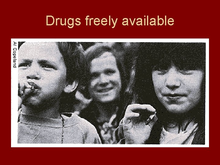 Drugs freely available 