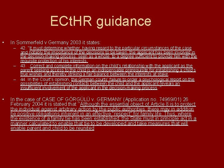 ECt. HR guidance • In Sommerfeld v Germany 2003 it states: – 42. ‘‘it