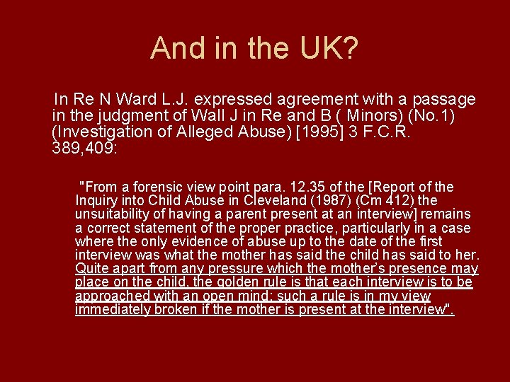 And in the UK? In Re N Ward L. J. expressed agreement with a