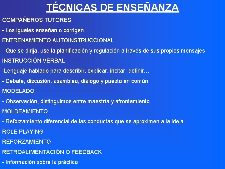 TÉCNICAS DE ENSEÑANZA COMPAÑEROS TUTORES - Los iguales enseñan o corrigen ENTRENAMIENTO AUTOINSTRUCCIONAL -