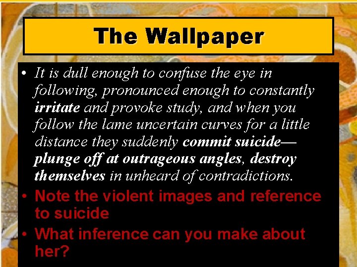 The Wallpaper • It is dull enough to confuse the eye in following, pronounced