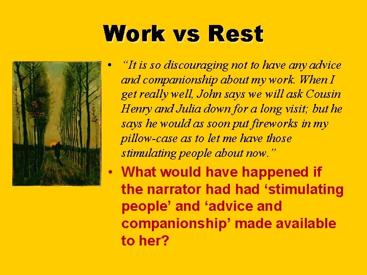 Work vs Rest • “It is so discouraging not to have any advice and