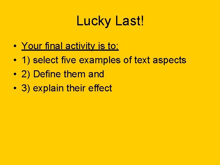 Lucky Last! • • Your final activity is to: 1) select five examples of