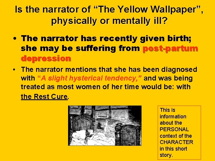 Is the narrator of “The Yellow Wallpaper”, physically or mentally ill? • The narrator