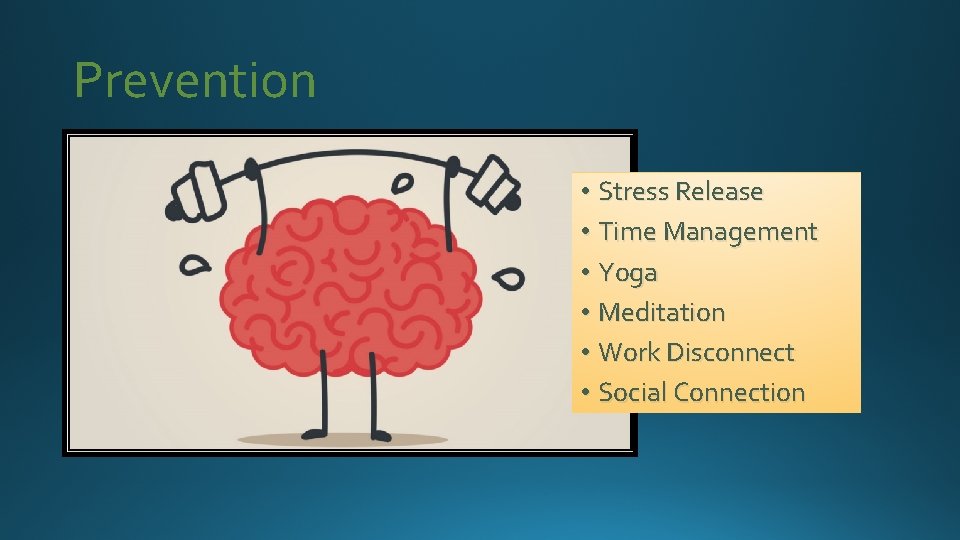 Prevention • Stress Release • Time Management • Yoga • Meditation • Work Disconnect