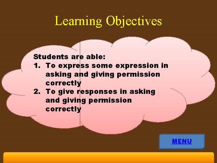 Learning Objectives Students are able: 1. To express some expression in asking and giving