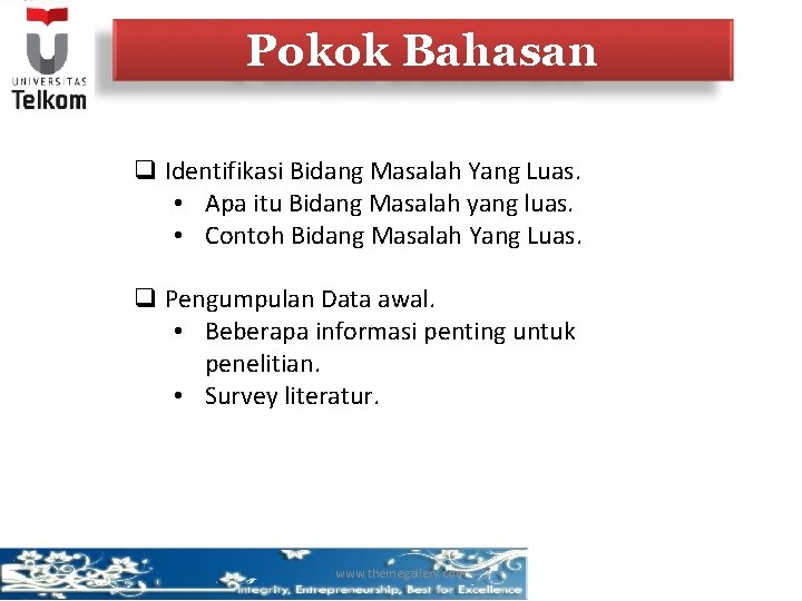 Pokok Bahasan q Identifikasi Bidang Masalah Yang Luas. • Apa itu Bidang Masalah yang