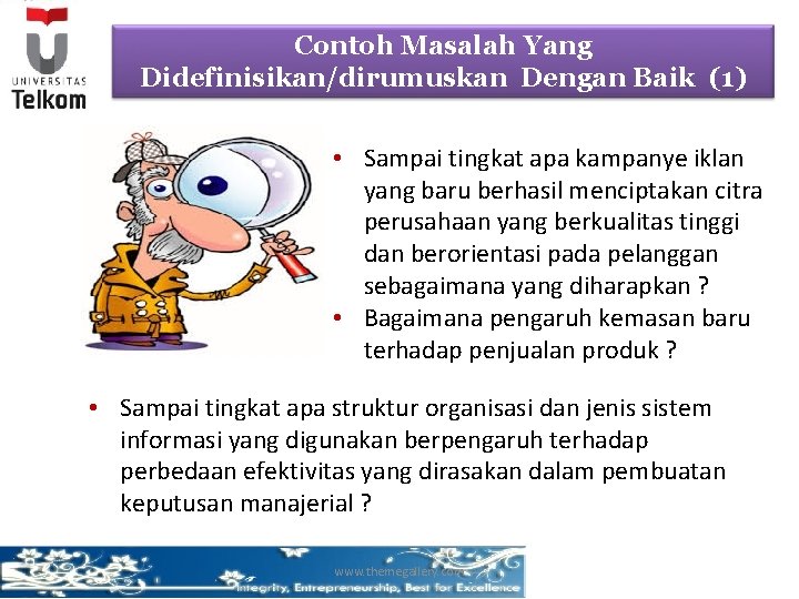 Contoh Masalah Yang Didefinisikan/dirumuskan Dengan Baik (1) • Sampai tingkat apa kampanye iklan yang