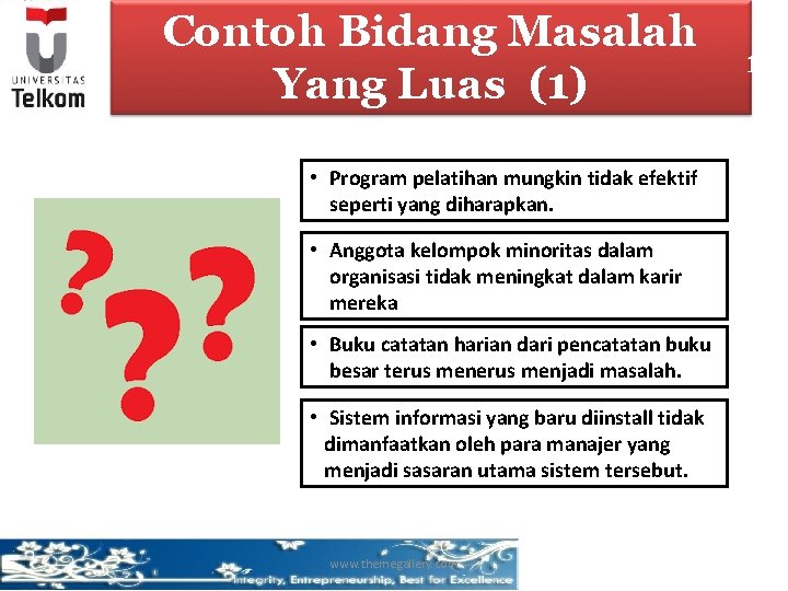 Contoh Bidang Masalah Yang Luas (1) • Program pelatihan mungkin tidak efektif seperti yang