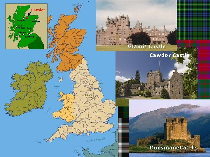 Glamis Castle Cawdor Castle Dunsinane. Castle 