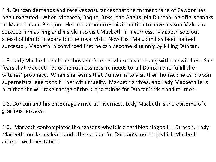 1. 4. Duncan demands and receives assurances that the former thane of Cawdor has