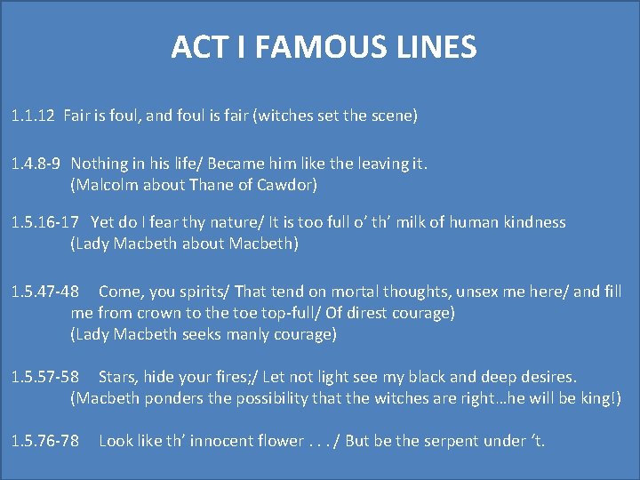 ACT I FAMOUS LINES 1. 1. 12 Fair is foul, and foul is fair