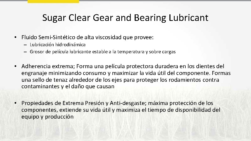 Sugar Clear Gear and Bearing Lubricant • Fluido Semi-Sintético de alta viscosidad que provee:
