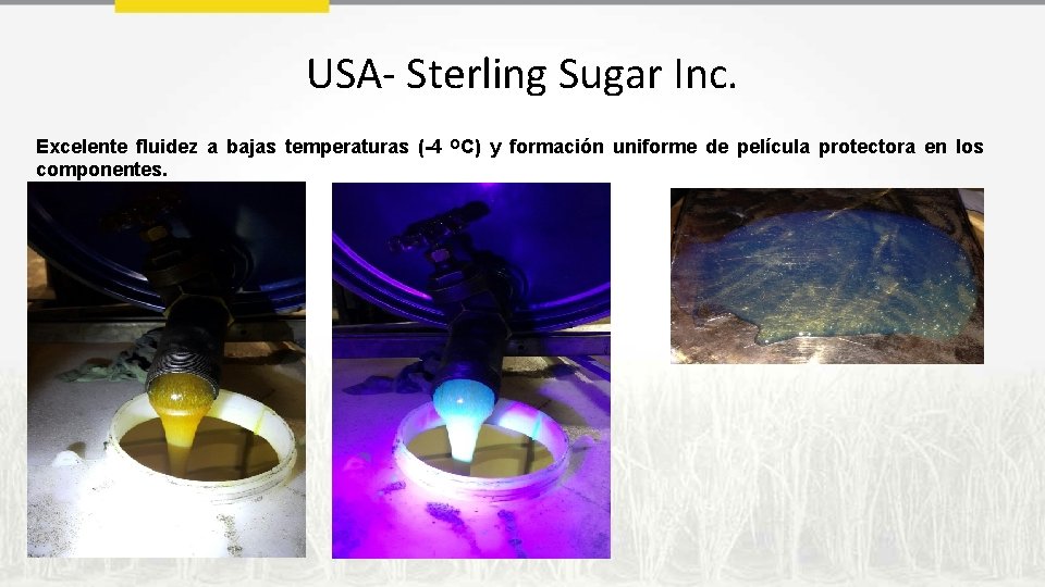 USA- Sterling Sugar Inc. Excelente fluidez a bajas temperaturas (-4 ᴼC) y formación uniforme