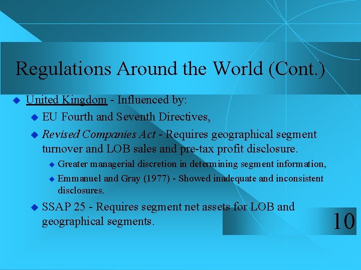 Regulations Around the World (Cont. ) u United Kingdom - Influenced by: u EU