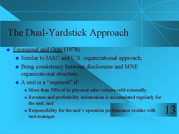 The Dual-Yardstick Approach u Emmanuel and Gray (1978): u Similar to IASC and U.