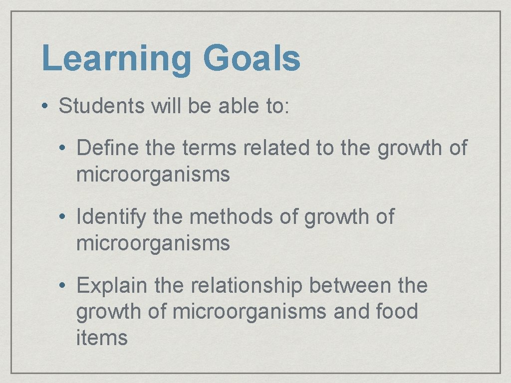 Learning Goals • Students will be able to: • Define the terms related to