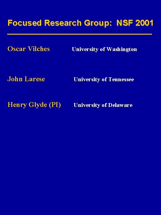 Focused Research Group: NSF 2001 Oscar Vilches University of Washington John Larese University of
