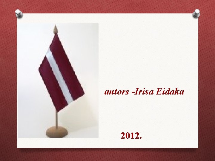 autors -Irisa Eidaka 2012. 
