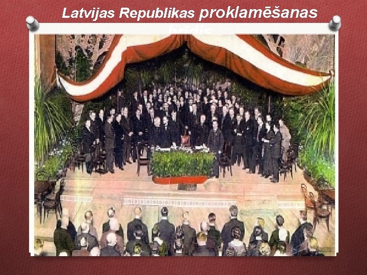 Latvijas Republikas proklamēšanas brīdis 