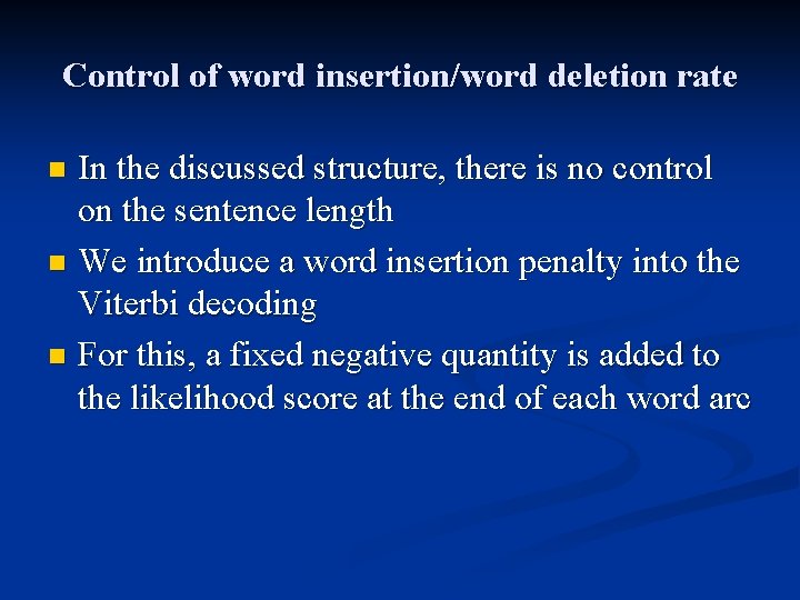 Control of word insertion/word deletion rate In the discussed structure, there is no control