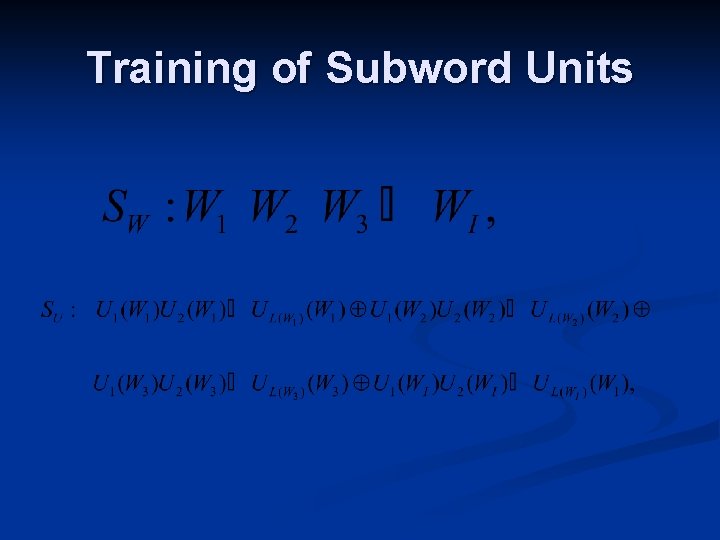 Training of Subword Units 