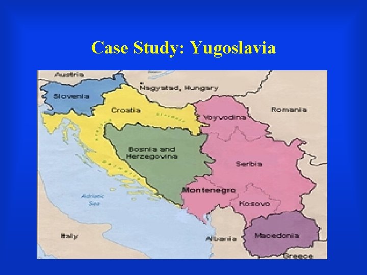 Case Study: Yugoslavia 