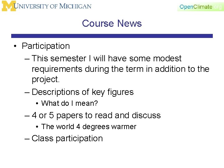 Course News • Participation – This semester I will have some modest requirements during