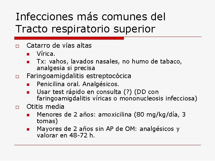 Infecciones más comunes del Tracto respiratorio superior o o o Catarro de vías altas