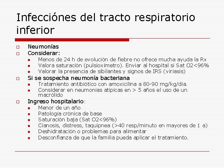 Infecciónes del tracto respiratorio inferior o o Neumonías Considerar: n n n o Si