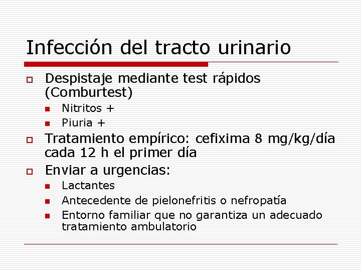 Infección del tracto urinario o Despistaje mediante test rápidos (Comburtest) n n o o