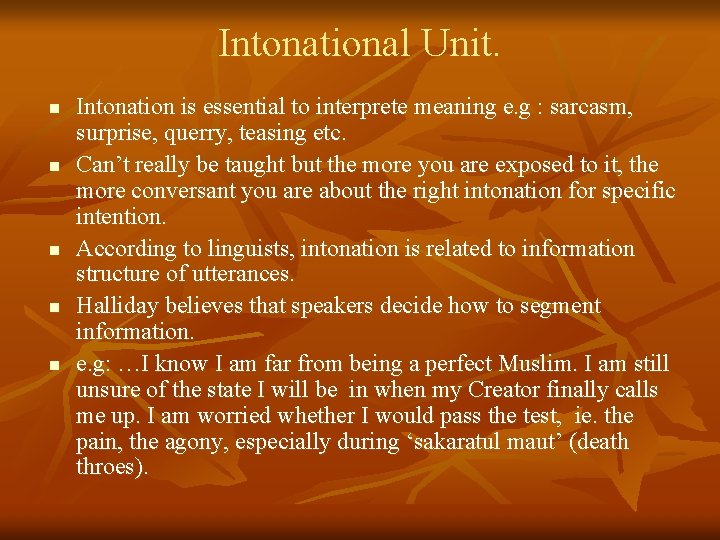 Intonational Unit. n n n Intonation is essential to interprete meaning e. g :