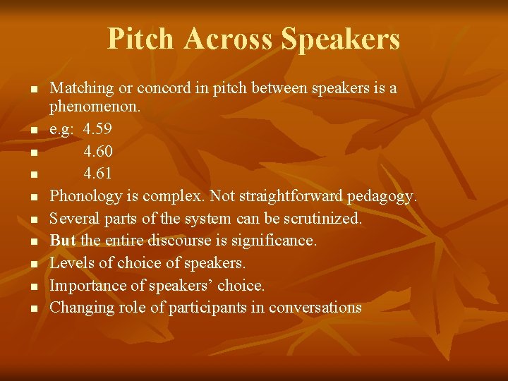Pitch Across Speakers n n n n n Matching or concord in pitch between