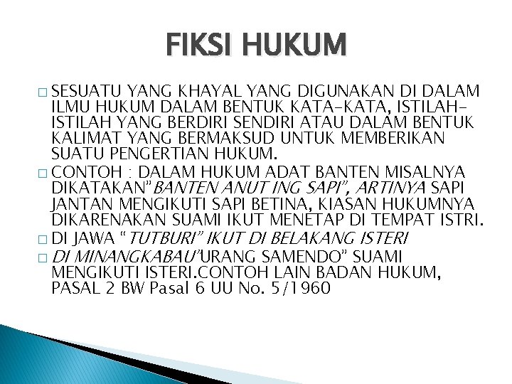 FIKSI HUKUM � SESUATU YANG KHAYAL YANG DIGUNAKAN DI DALAM ILMU HUKUM DALAM BENTUK