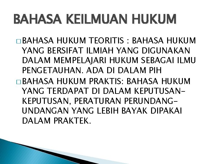 BAHASA KEILMUAN HUKUM � BAHASA HUKUM TEORITIS : BAHASA HUKUM YANG BERSIFAT ILMIAH YANG