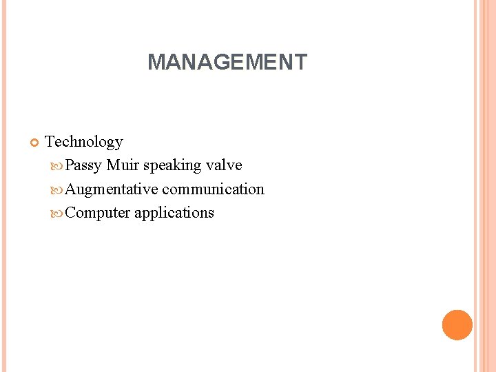 MANAGEMENT Technology Passy Muir speaking valve Augmentative communication Computer applications 