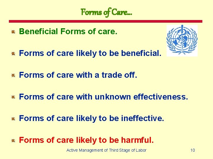 Forms of Care… Beneficial Forms of care likely to be beneficial. Forms of care