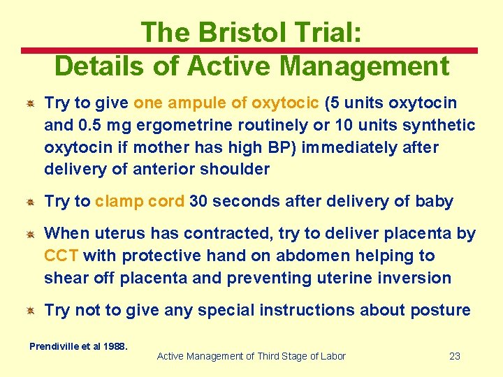 The Bristol Trial: Details of Active Management Try to give one ampule of oxytocic