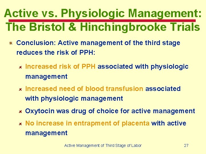 Active vs. Physiologic Management: The Bristol & Hinchingbrooke Trials Conclusion: Active management of the