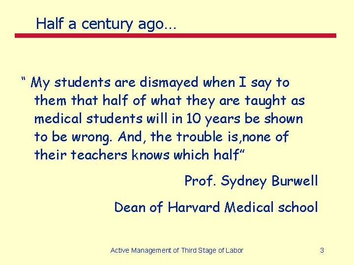 Half a century ago… “ My students are dismayed when I say to them