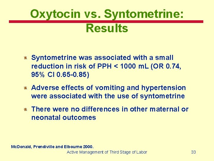 Oxytocin vs. Syntometrine: Results Syntometrine was associated with a small reduction in risk of