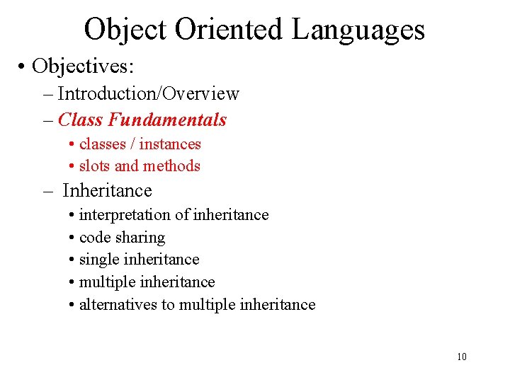 Object Oriented Languages • Objectives: – Introduction/Overview – Class Fundamentals • classes / instances