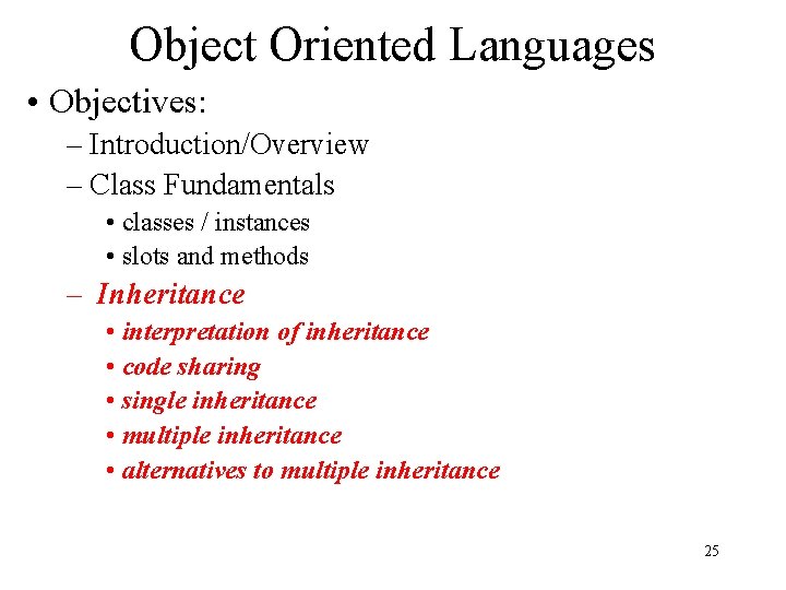 Object Oriented Languages • Objectives: – Introduction/Overview – Class Fundamentals • classes / instances