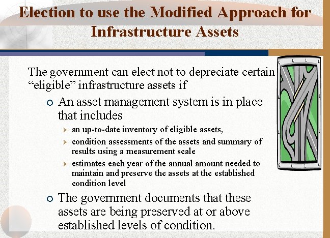 Election to use the Modified Approach for Infrastructure Assets The government can elect not