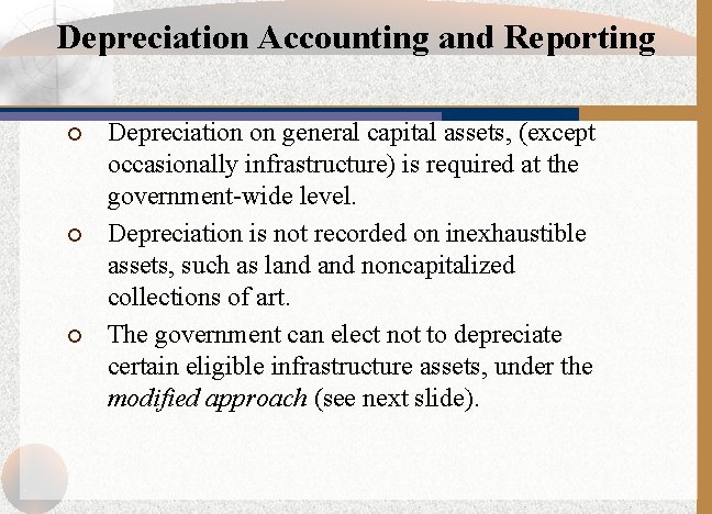 Depreciation Accounting and Reporting ¡ ¡ ¡ Depreciation on general capital assets, (except occasionally