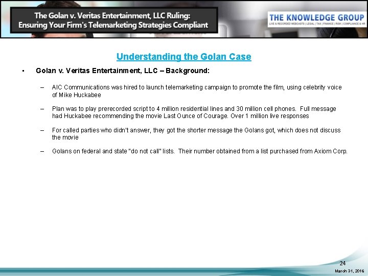 Understanding the Golan Case • Golan v. Veritas Entertainment, LLC – Background: – AIC
