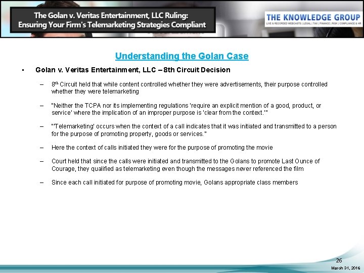 Understanding the Golan Case • Golan v. Veritas Entertainment, LLC – 8 th Circuit